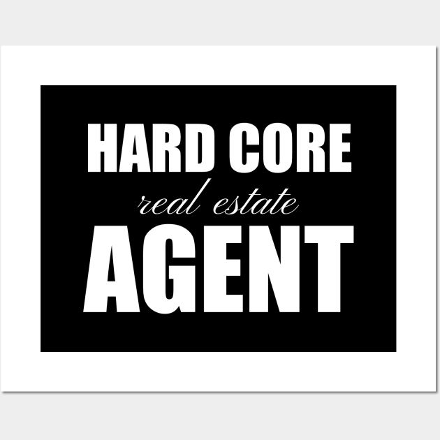 Hard Core Real Estate Agent Wall Art by The Favorita